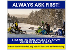 This 940 pixel x 788 pxel social-media meme promotes smart snowmobiling on private land. 'ALways Ask first. Stay on the trail unless you know.'