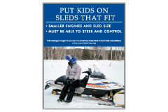 Vertical Poster of Snowmobilers and text ‘Put Kids on Sleds That Fit. Smaller Engines and Sled Size. Must be Able to Steer and Control.'
